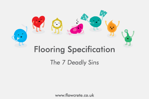 Flooring Specification: The 7 Deadly Sins