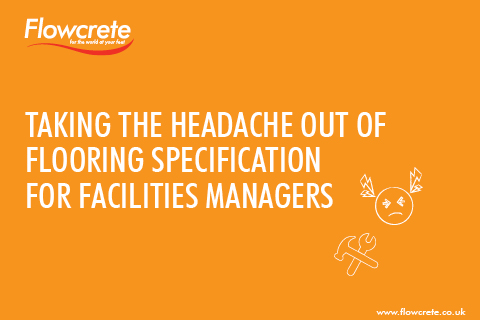 Taking the Headache out of Flooring Specification for Facilities Managers