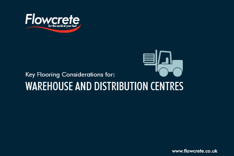 Key Flooring Considerations for Warehouse and Distribution Centres